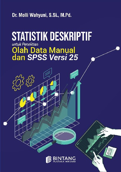 Statistik Deskriptif untuk Penelitian Olah Data Manual dan SPSS Versi 25